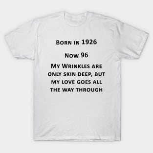 Born in 1926 Now 96 T-Shirt